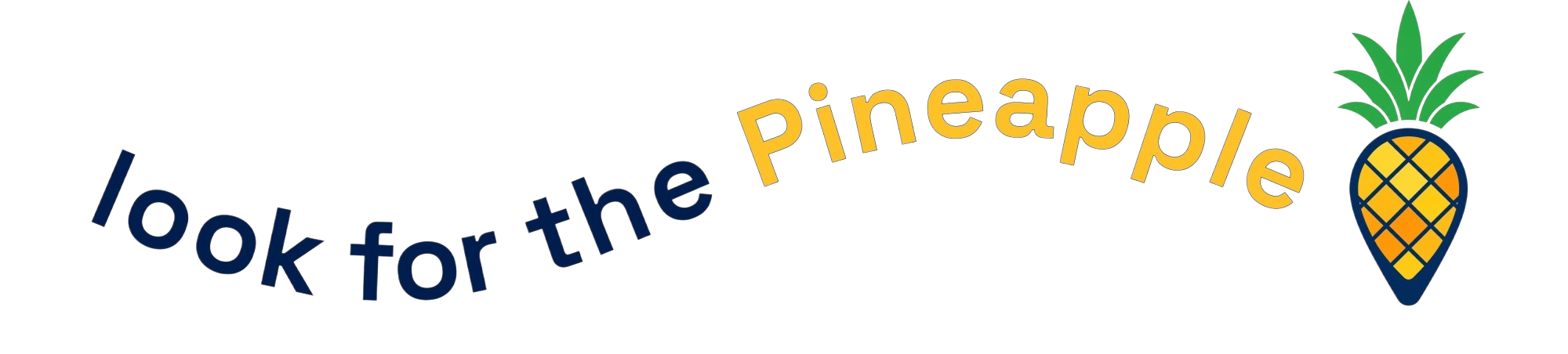 look for the Pineapple